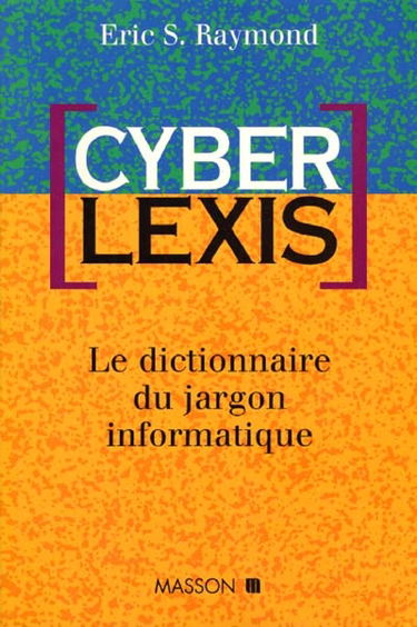 Cyber lexis : le dictionnaire du jargon informatique
