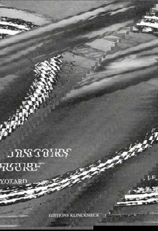 Discours, figure : un essai d'esthétique