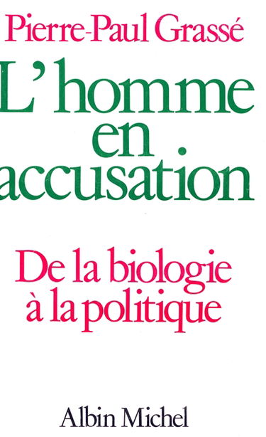 L'homme en accusation : de la biologie à la politique