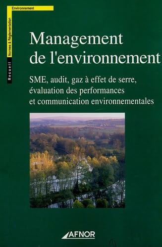Management de l'environnement: SME, audit, gaz à effet de serre, évaluation des performances et communications environnementales