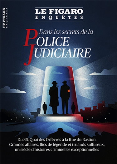 Couverture de Le Figaro enquêtes, hors-série. Dans les secrets de la police judiciaire : du 36, quai des Orfèvres à la rue du Bastion : grandes affaires, flics de légende et truands sulfureux, un siècle d'histoires criminelles exceptionnelles par FIGARO (LE)