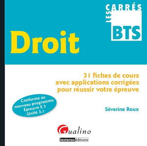 Droit : 31 fiches de cours avec applications corrigées pour réussir votre épreuve : conforme au nouveau programme, épreuve E3, unité 3.1