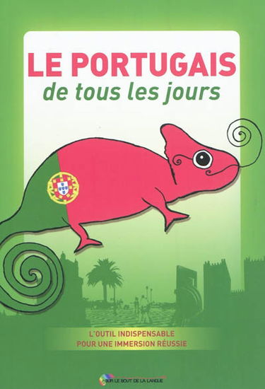 Le portugais de tous les jours : l'outil indispensable pour une immersion réussie