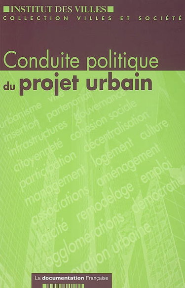 Couverture de Conduite politique du projet urbain