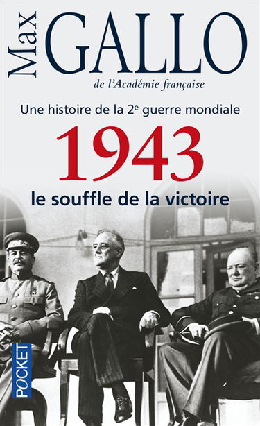 Une histoire de la 2e Guerre mondiale. Vol. 4. 1943, le souffle de la victoire : récit