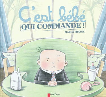 C'est bébé qui commande