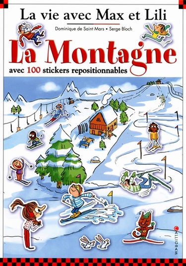 La vie avec Max et Lili. Vol. 10. La montagne : avec 100 stickers repositionnables