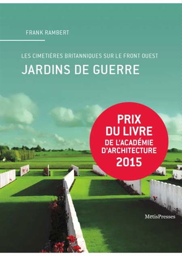 Jardins de guerre : les cimetières britanniques de la Grande Guerre sur le front ouest