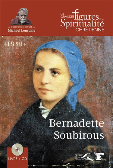 Couverture de Bernadette Soubirous : 1844-1879