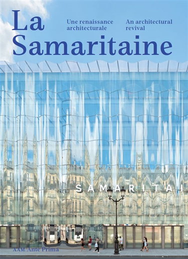 Couverture de La Samaritaine : une renaissance architecturale. La Samaritaine : an architectural revival