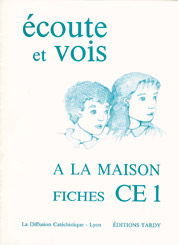 A la maison avec Ecoute et vois : fiches CE 1 parents, fiches CE 2 enfant