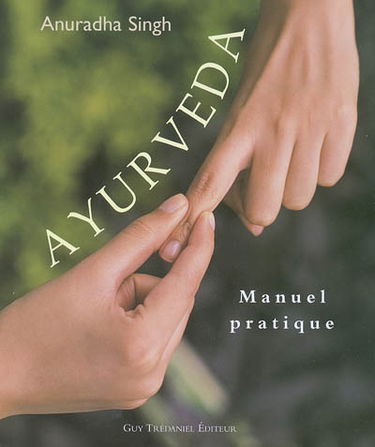 Ayurveda : manuel pratique