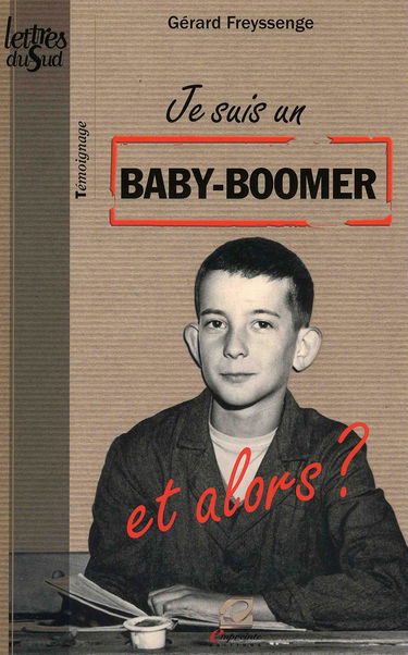 Je suis un baby-boomer: Et alors ?