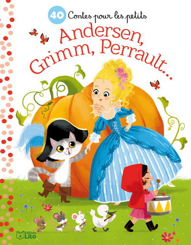 40 contes pour les petits : Andersen, Grimm, Perrault...