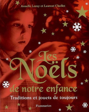 Les noëls de notre enfance : traditions et jouets de toujours