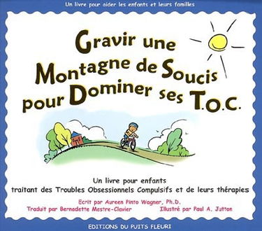Gravir une montagne de soucis pour dominer ses TOC : un livre pour enfants traitant des troubles obsessionnels compulsifs et de leurs thérapies