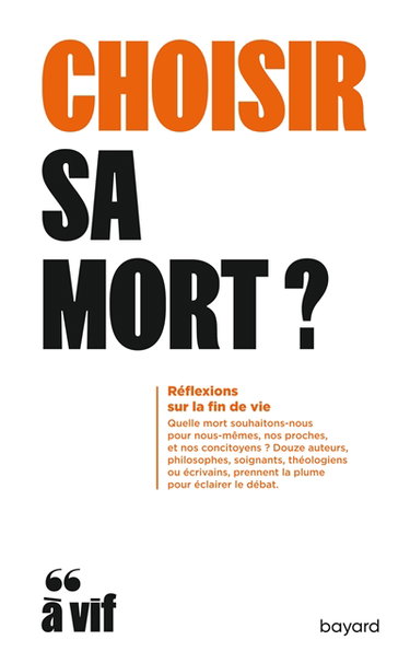 Couverture de Choisir sa mort ? : réflexions sur la fin de vie