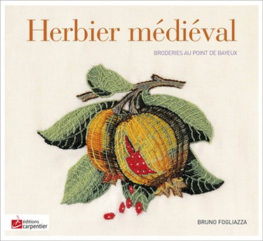 Couverture de Herbier médiéval : broderies au point de Bayeux