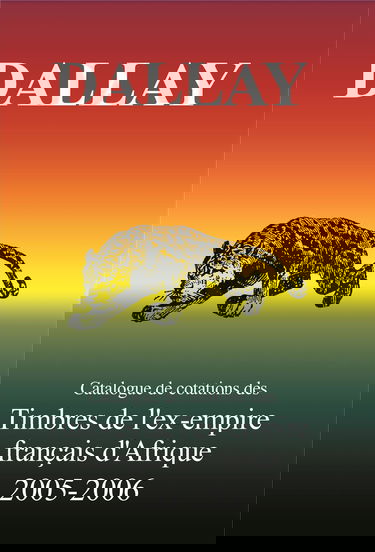Catalogue de cotations. Vol. 4. Timbres de l'ex-Empire français d'Afrique : 2005-2006