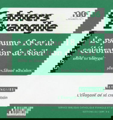 Cahiers Evangile - numéro 186 Le psaume 18 et la célébration de Noël