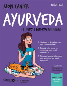 Mon cahier ayurveda : le lifestyle bien-être sur mesure !