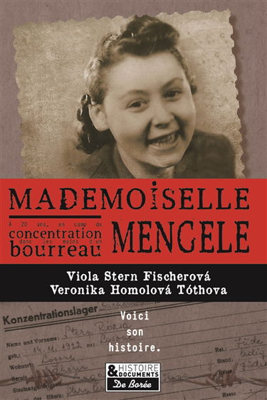 Mademoiselle Mengele : la véritable histoire d'une Slovaque qui a survécu à quatre camps de concentration et aux expériences de Josef Mengele