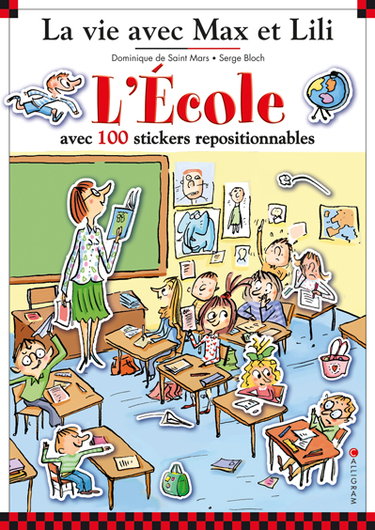 La vie avec Max et Lili. L'école : avec 100 stickers repositionnables
