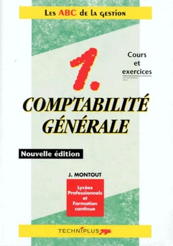 Comptabilité générale, tome 1. Cours et exercices : les ABC de la gestion