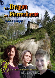 Le Dragon de Pierrecharve - T2 - Sur la trace des Dragons