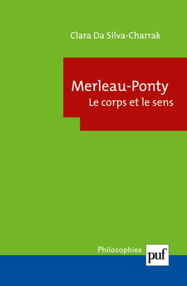Merleau-Ponty, le corps et le sens