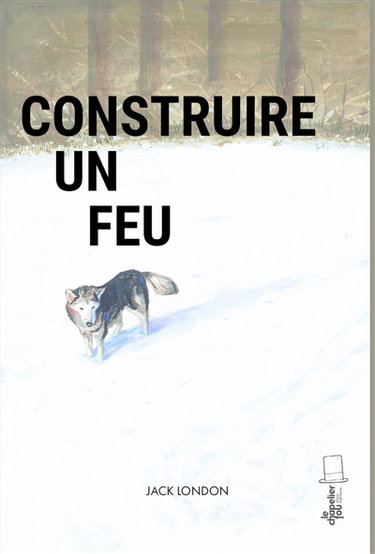 Couverture de Construire un feu
