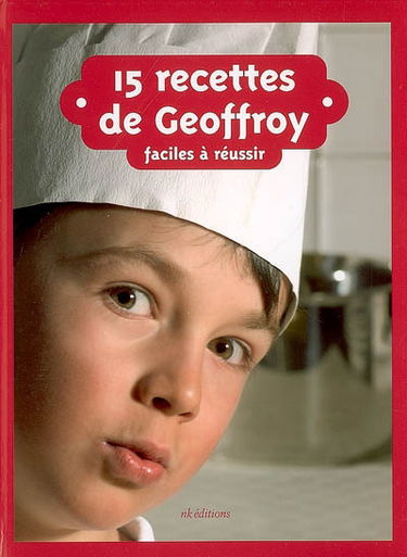 15 recettes de Geoffroy, faciles à réussir