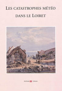 Les catastrophes météo dans le Loiret