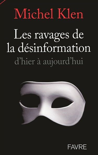 Les ravages de la désinformation : d'hier à aujourd'hui