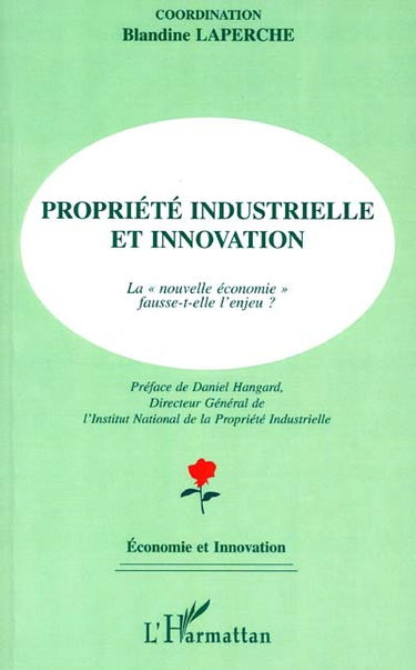 Propriété industrielle et innovation : la nouvelle économie fausse-t-elle l'enjeu ?