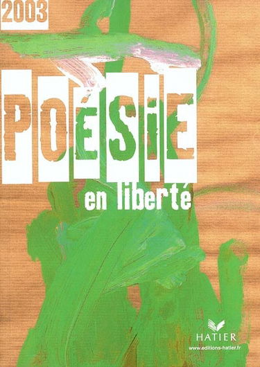 Poésie en liberté 2003 : concours de poésie des lycéens, via Internet, organisé par le lycée Henri Wallon d'Aubervilliers et la Ligue de l'enseignement