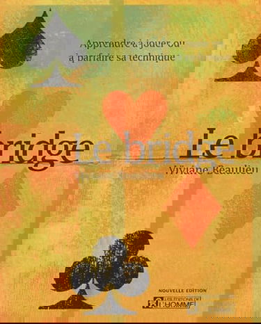 Le bridge: Apprendre à jouer ou à parfaire sa technique