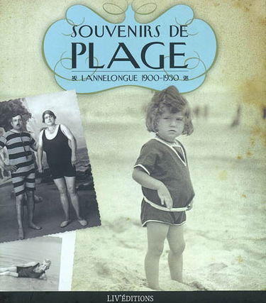 Souvenirs de plage : Lannelongue, 1900-1930