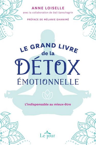Le grand livre de la détox émotionnelle : L'indispensable au mieux-être