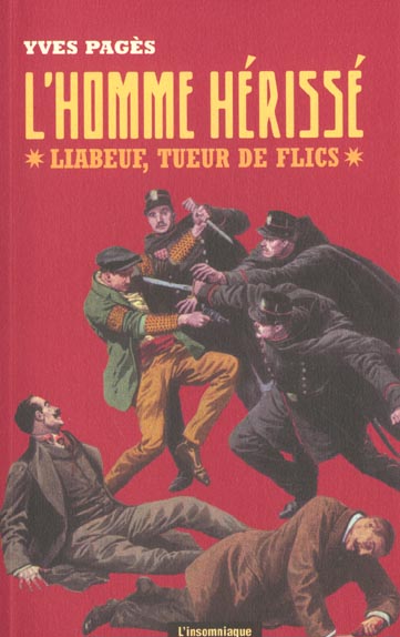 Couverture de L'homme hérissé : Liabeuf, tueur de flics