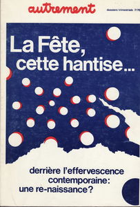 La fête, cette hantise...