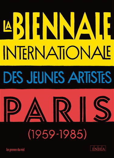 Couverture de La biennale internationale des jeunes artistes : Paris (1959-1985)