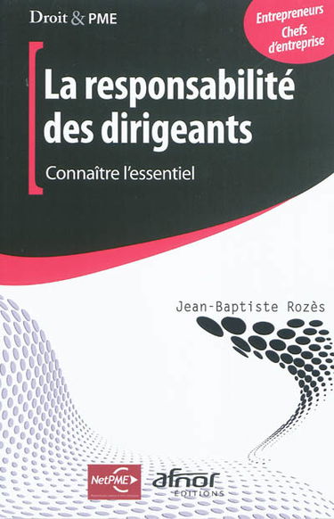La responsabilité des dirigeants : connaître l'essentiel