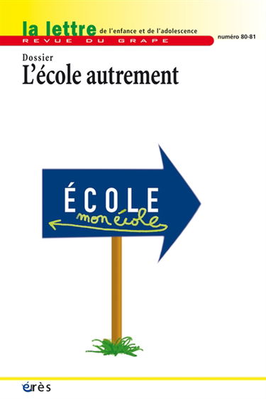 Lettre de l'enfance et de l'adolescence (La), n° 80-81. L'école autrement