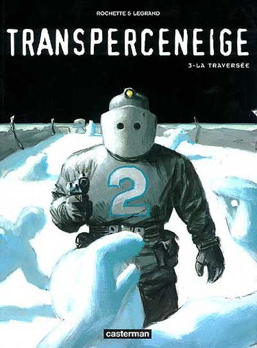 Transperceneige. Vol. 3. La traversée