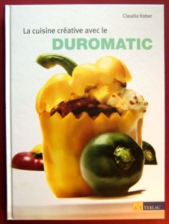 La cuisine créative avec le Duromatic