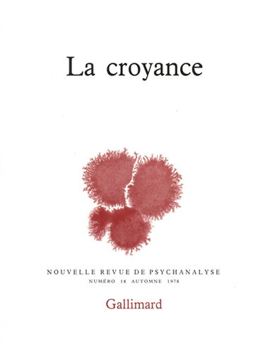 Nouvelle revue de psychanalyse, n° 18. La Croyance