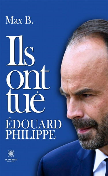 Ils ont tué Edouard Philippe