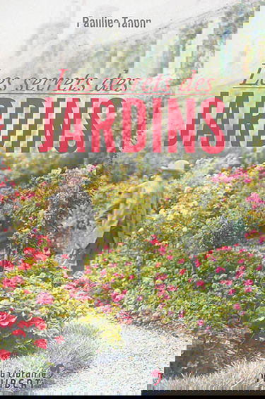 Les secrets des jardins