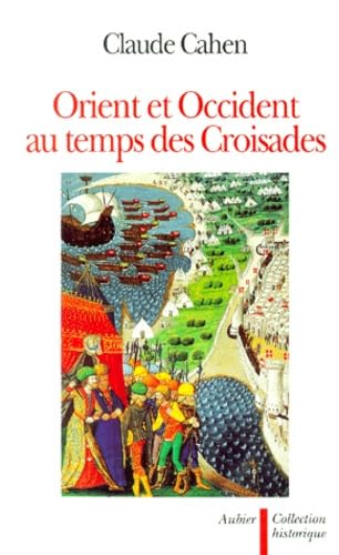 Orient et Occident au temps des Croisades